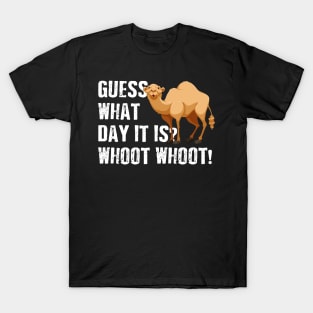 Hump Day T-Shirt Camel What Day It is? Whoot Whoot ? T-Shirt